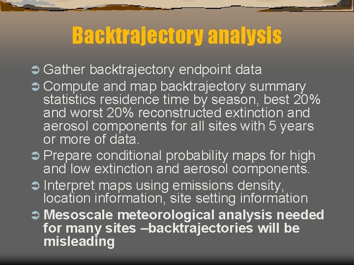 Backtrajectory analysis Ü Gather backtrajectory endpoint data Ü Compute and map backtrajectory summary statistics