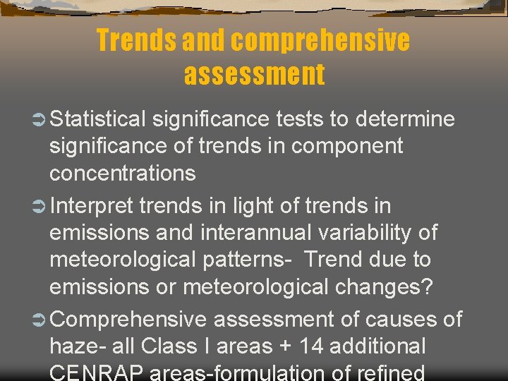 Trends and comprehensive assessment Ü Statistical significance tests to determine significance of trends in