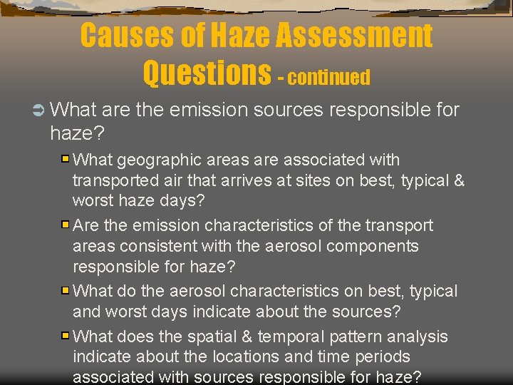 Causes of Haze Assessment Questions - continued Ü What are the emission sources responsible