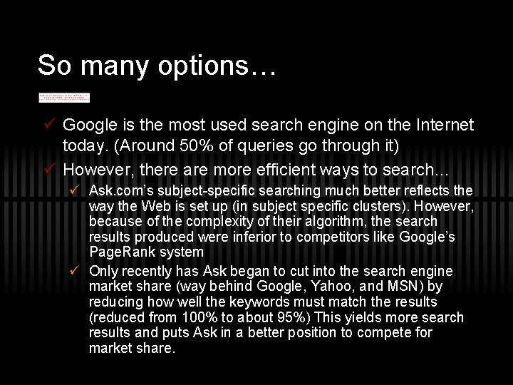 So many options… ü Google is the most used search engine on the Internet