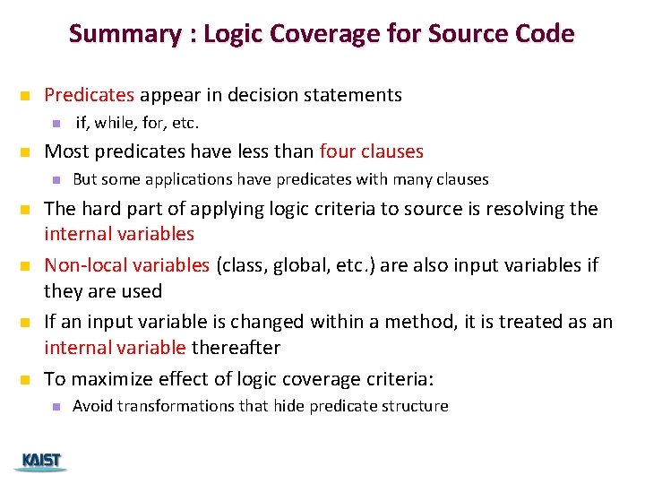 Summary : Logic Coverage for Source Code n Predicates appear in decision statements n