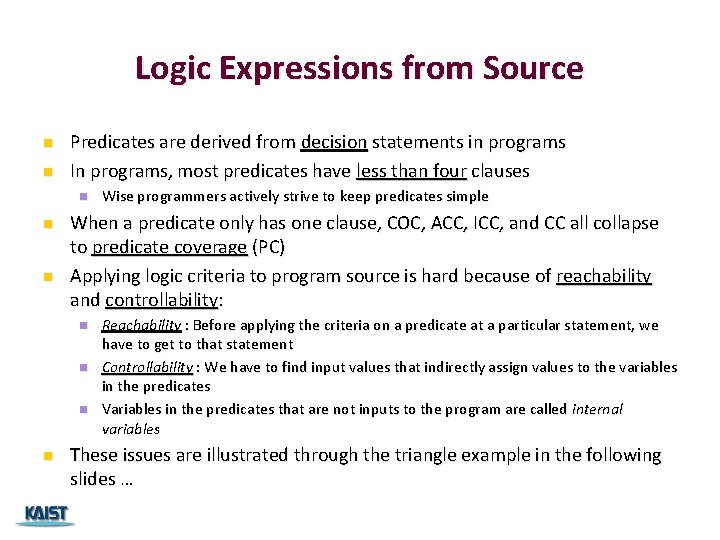 Logic Expressions from Source n n Predicates are derived from decision statements in programs