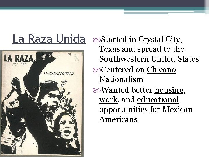 La Raza Unida Started in Crystal City, Texas and spread to the Southwestern United