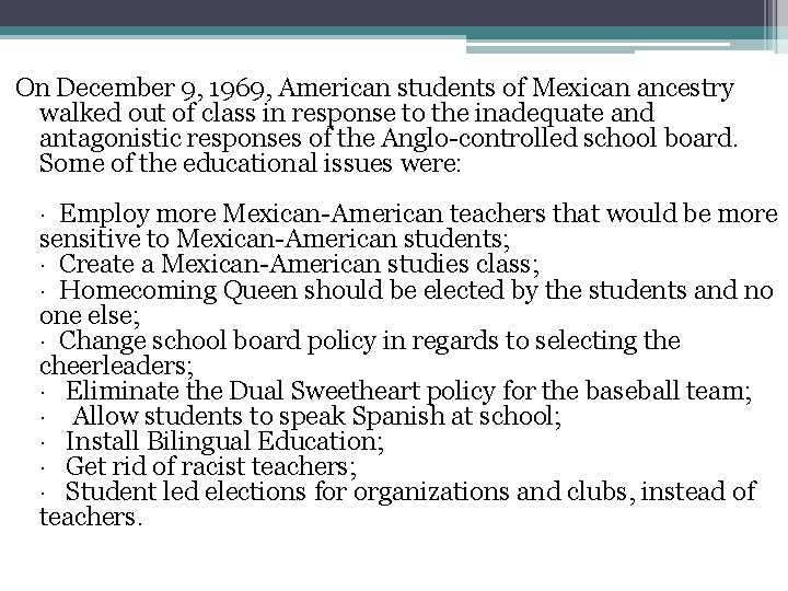 On December 9, 1969, American students of Mexican ancestry walked out of class in