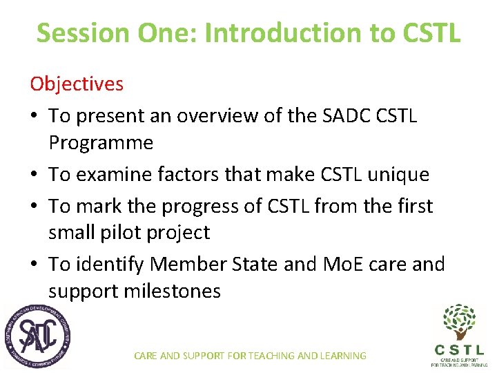 Session One: Introduction to CSTL Objectives • To present an overview of the SADC