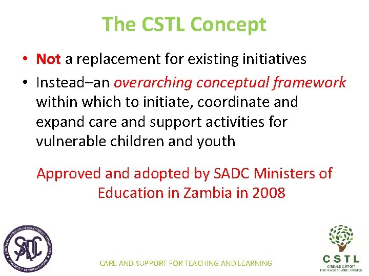 The CSTL Concept • Not a replacement for existing initiatives • Instead–an overarching conceptual
