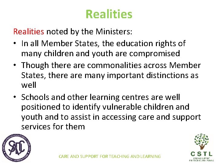 Realities noted by the Ministers: • In all Member States, the education rights of