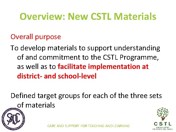 Overview: New CSTL Materials Overall purpose To develop materials to support understanding of and