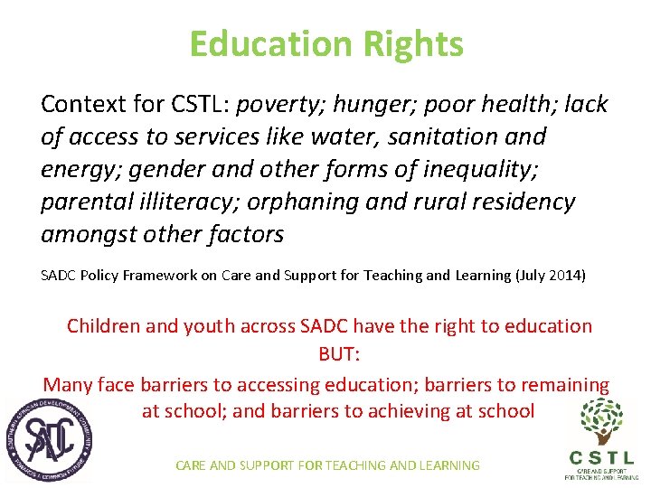 Education Rights Context for CSTL: poverty; hunger; poor health; lack of access to services