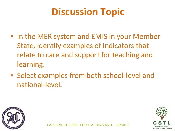 Discussion Topic • In the MER system and EMIS in your Member State, identify