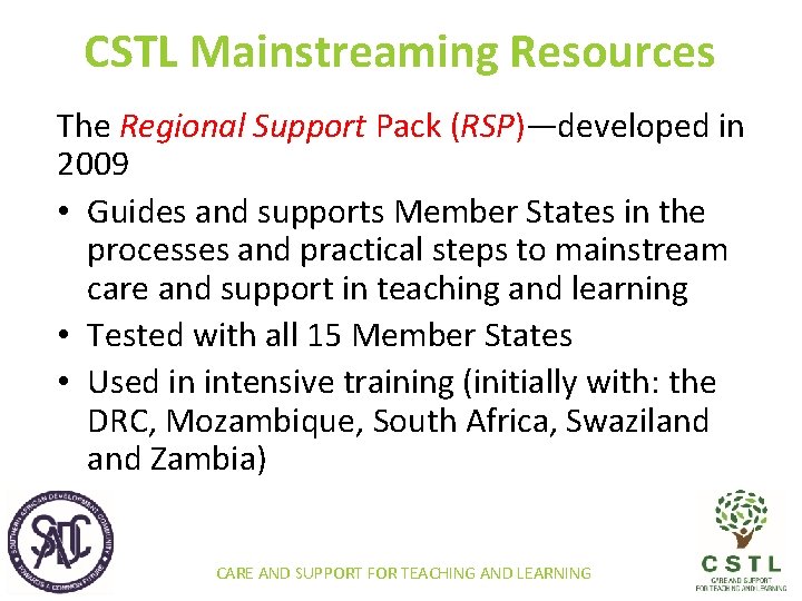 CSTL Mainstreaming Resources The Regional Support Pack (RSP)—developed in 2009 • Guides and supports