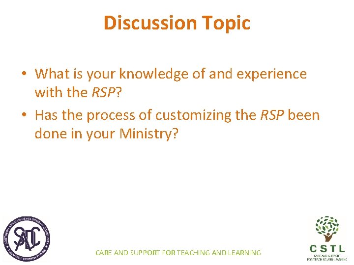 Discussion Topic • What is your knowledge of and experience with the RSP? •