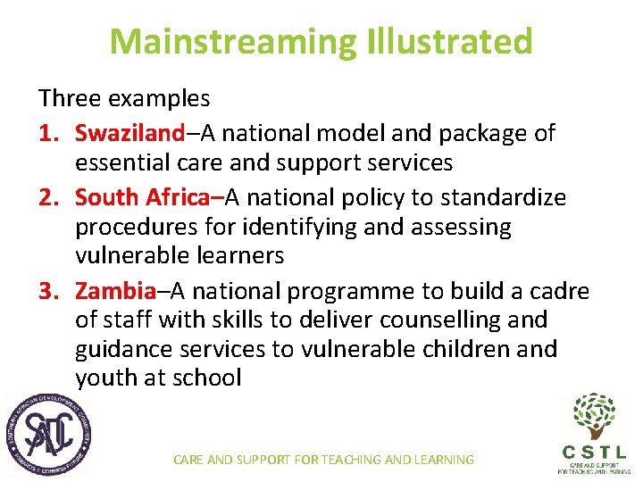 Mainstreaming Illustrated Three examples 1. Swaziland–A national model and package of essential care and
