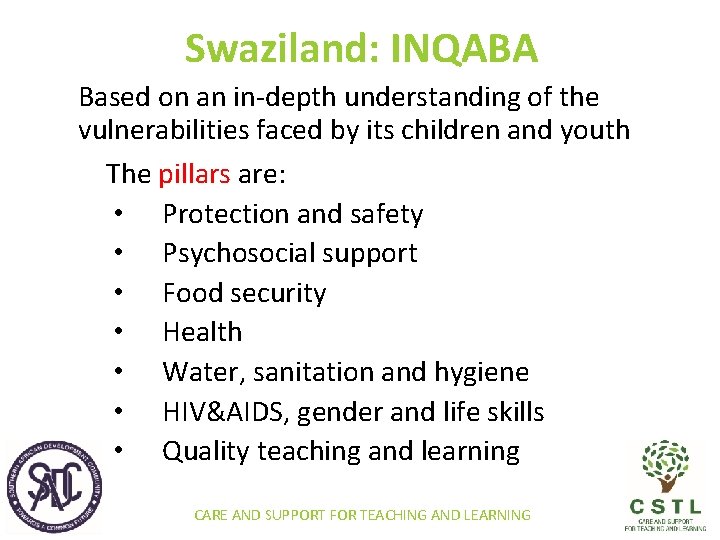 Swaziland: INQABA Based on an in-depth understanding of the vulnerabilities faced by its children