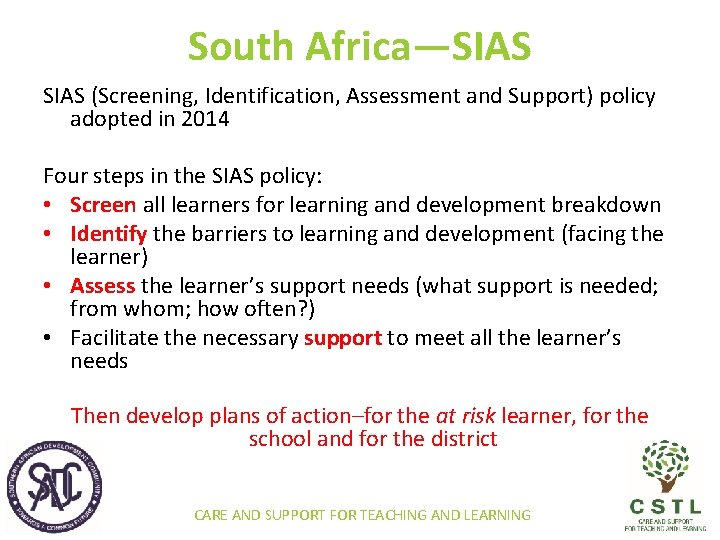 South Africa—SIAS (Screening, Identification, Assessment and Support) policy adopted in 2014 Four steps in