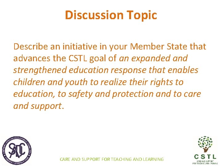 Discussion Topic Describe an initiative in your Member State that advances the CSTL goal