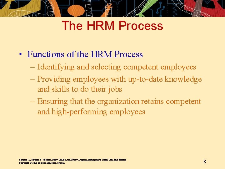 The HRM Process • Functions of the HRM Process – Identifying and selecting competent