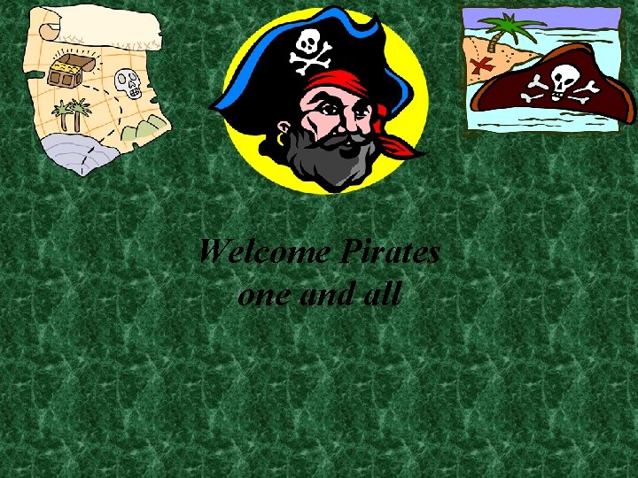 Welcome Pirates one and all 