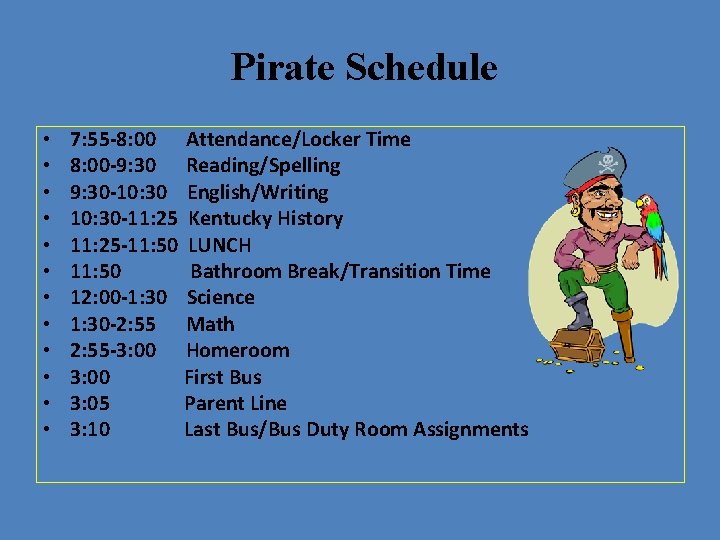 Pirate Schedule • • • 7: 55 -8: 00 Attendance/Locker Time 8: 00 -9: