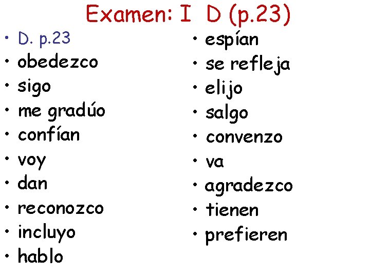  • D. p. 23 • • • Examen: I D (p. 23) obedezco