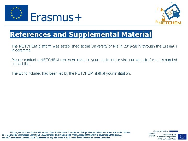 References and Supplemental Material The NETCHEM platform was established at the University of Nis