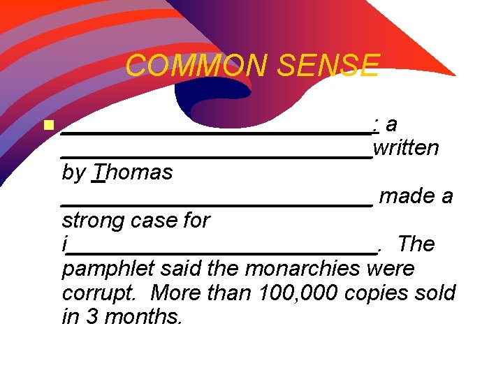 COMMON SENSE n _____________: a _____________written by Thomas _____________ made a strong case for