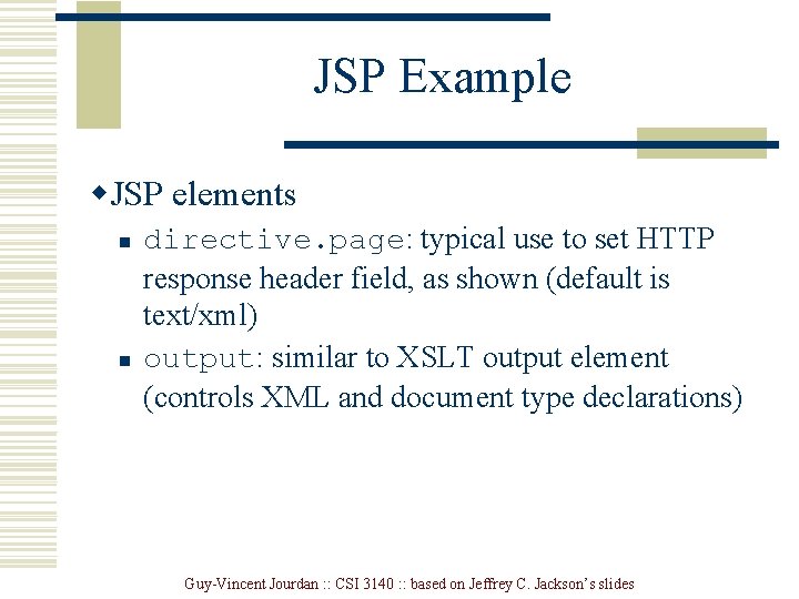 JSP Example w. JSP elements n n directive. page: typical use to set HTTP