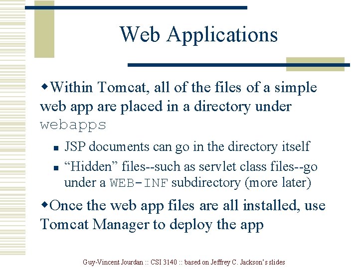 Web Applications w. Within Tomcat, all of the files of a simple web app