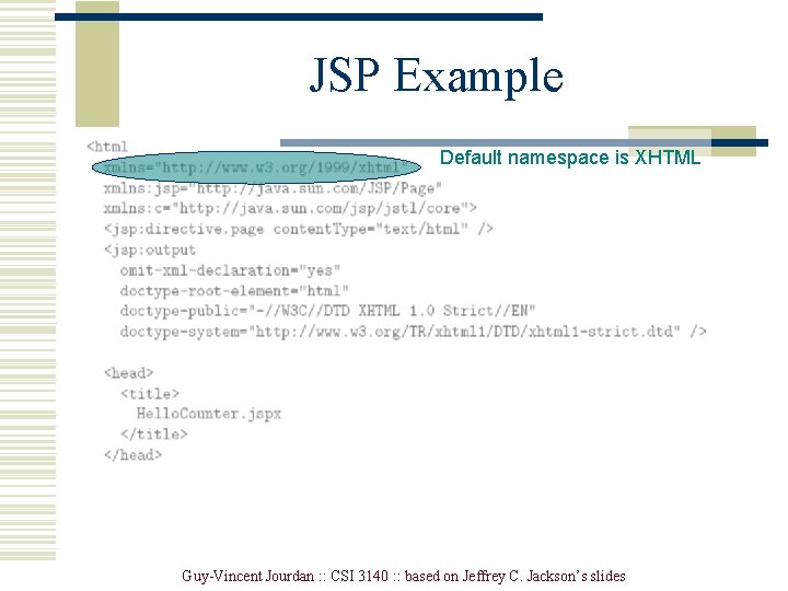 JSP Example Default namespace is XHTML Guy-Vincent Jourdan : : CSI 3140 : :
