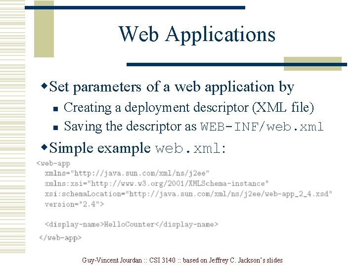 Web Applications w. Set parameters of a web application by n n Creating a