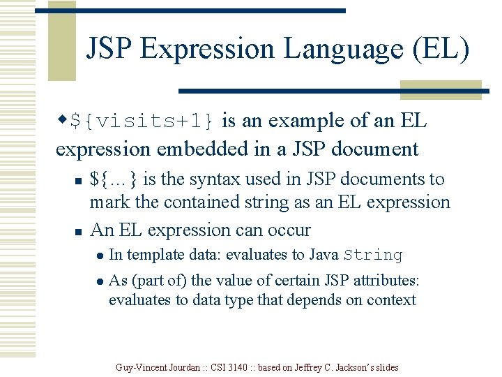 JSP Expression Language (EL) w${visits+1} is an example of an EL expression embedded in