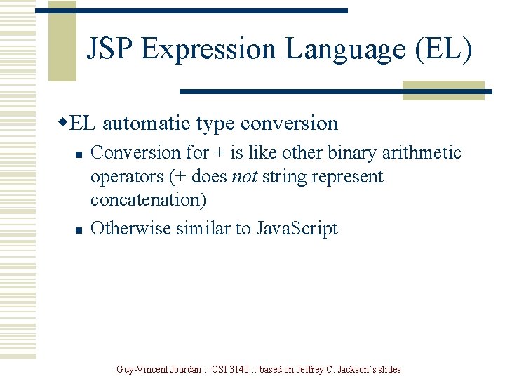 JSP Expression Language (EL) w. EL automatic type conversion n n Conversion for +