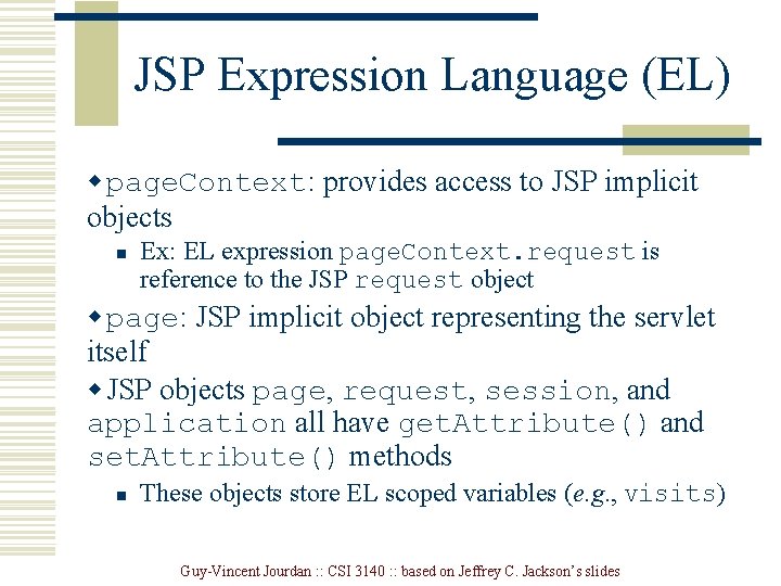 JSP Expression Language (EL) w page. Context: provides access to JSP implicit objects n