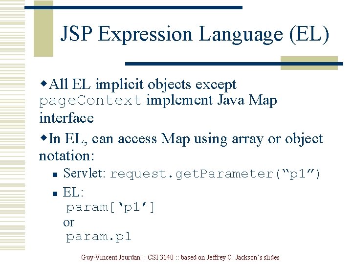 JSP Expression Language (EL) w. All EL implicit objects except page. Context implement Java