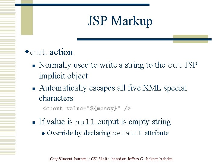 JSP Markup wout action n Normally used to write a string to the out