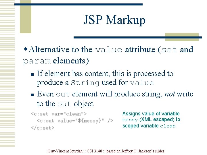 JSP Markup w. Alternative to the value attribute (set and param elements) n n