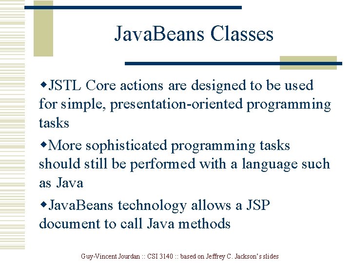 Java. Beans Classes w. JSTL Core actions are designed to be used for simple,