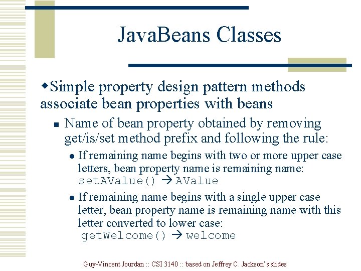 Java. Beans Classes w. Simple property design pattern methods associate bean properties with beans