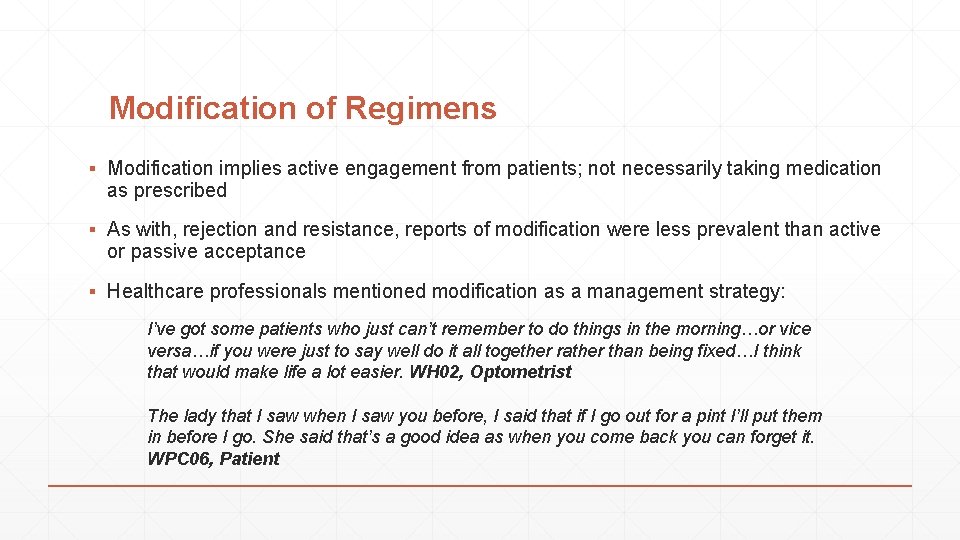 Modification of Regimens ▪ Modification implies active engagement from patients; not necessarily taking medication