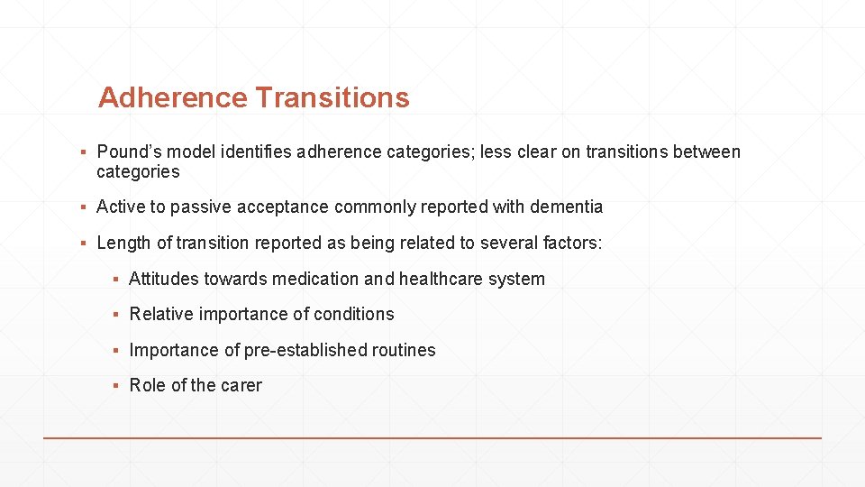 Adherence Transitions ▪ Pound’s model identifies adherence categories; less clear on transitions between categories