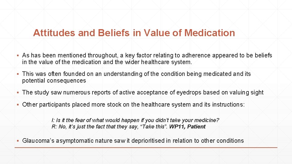 Attitudes and Beliefs in Value of Medication ▪ As has been mentioned throughout, a