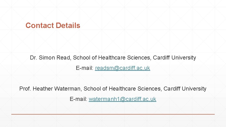 Contact Details Dr. Simon Read, School of Healthcare Sciences, Cardiff University E-mail: readsm@cardiff. ac.