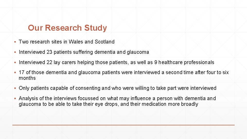 Our Research Study ▪ Two research sites in Wales and Scotland ▪ Interviewed 23