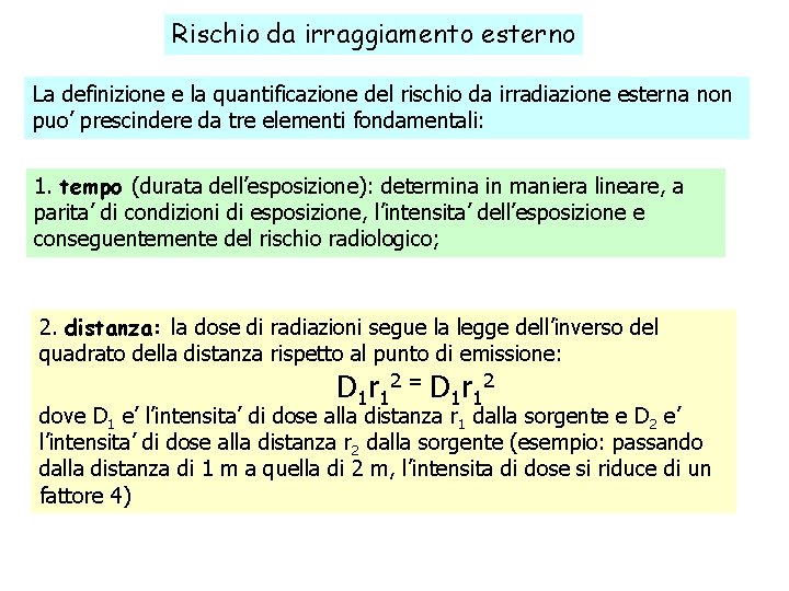 Rischio da irraggiamento esterno La definizione e la quantificazione del rischio da irradiazione esterna