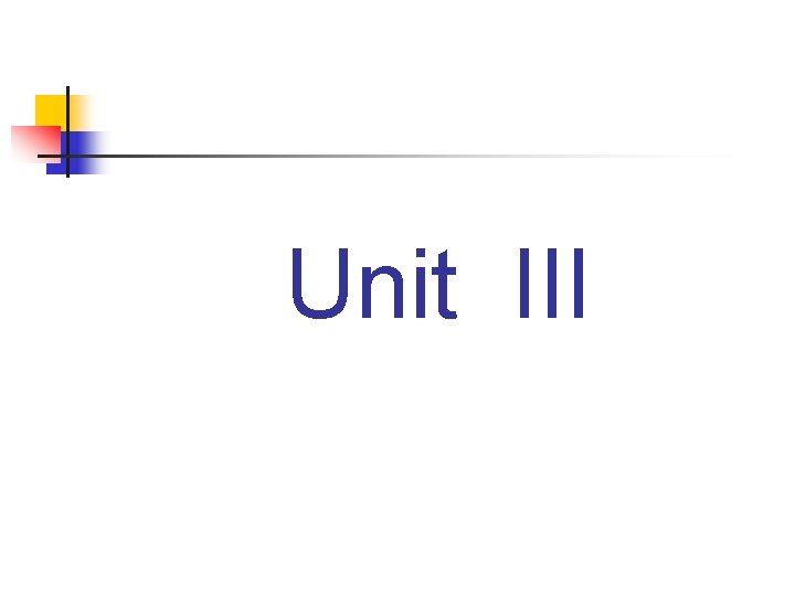 Unit III 