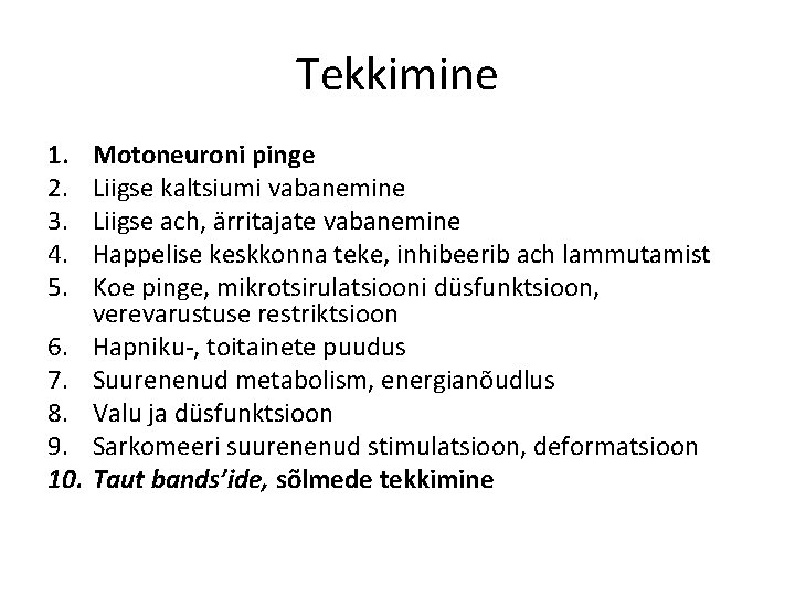 Tekkimine 1. 2. 3. 4. 5. 6. 7. 8. 9. 10. Motoneuroni pinge Liigse