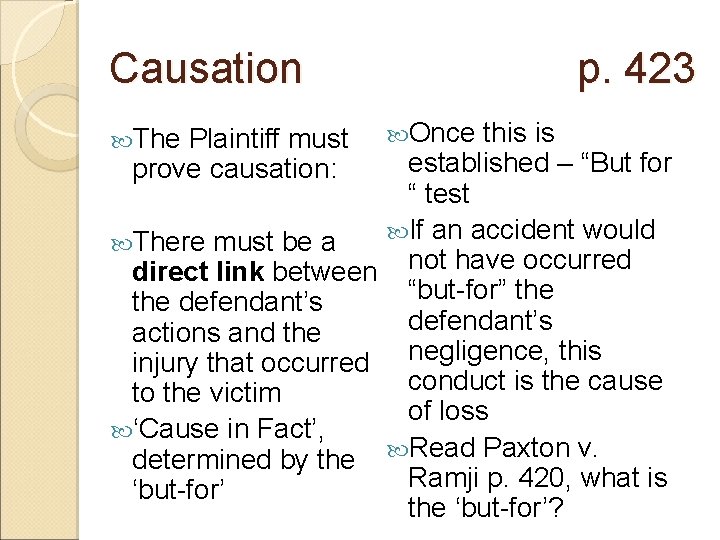 Causation p. 423 this is established – “But for “ test If an accident