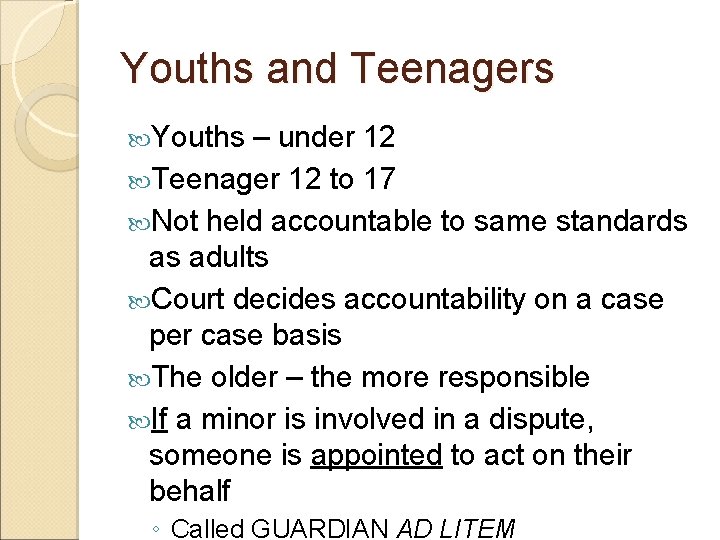Youths and Teenagers Youths – under 12 Teenager 12 to 17 Not held accountable
