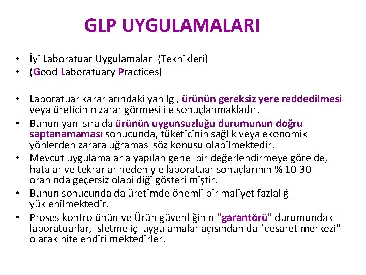 GLP UYGULAMALARI • İyi Laboratuar Uygulamaları (Teknikleri) • (Good Laboratuary Practices) • Laboratuar kararlarındaki