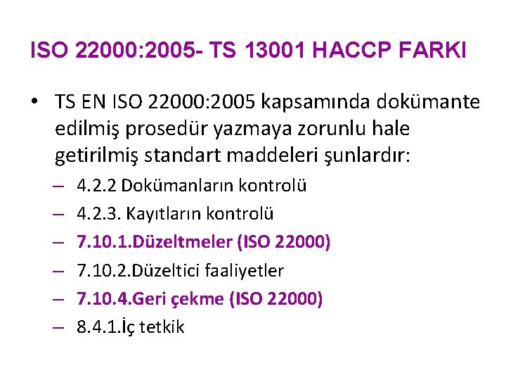 ISO 22000: 2005 - TS 13001 HACCP FARKI • TS EN ISO 22000: 2005